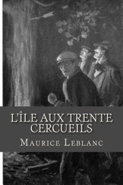 Cover for Maurice Leblanc · L lle aux trente cercueils (Taschenbuch) (2016)