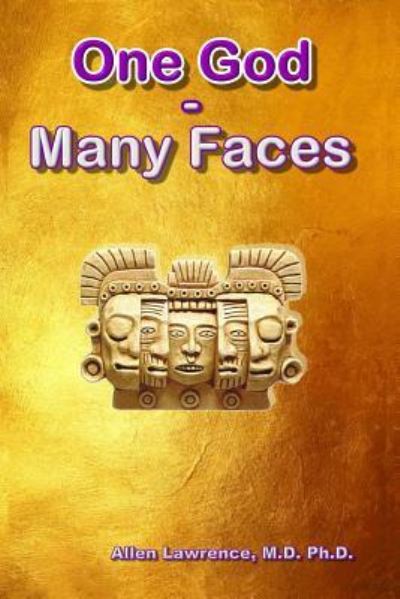 Cover for M D Ph D Allen Lawrence · One God - Many Faces (Paperback Book) (2016)