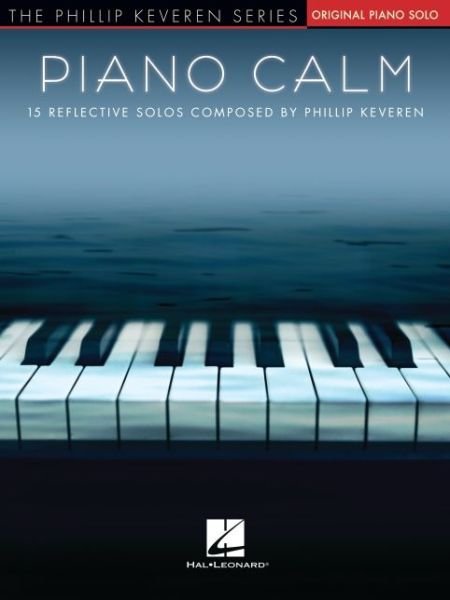Cover for Phillip Keveren · Piano Calm : 15 Reflective Solos Composed by Phillip Keveren (Taschenbuch) (2019)