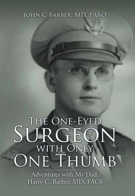 Cover for Faao Barber · The One-Eyed Surgeon with Only One Thumb (Hardcover Book) (2017)