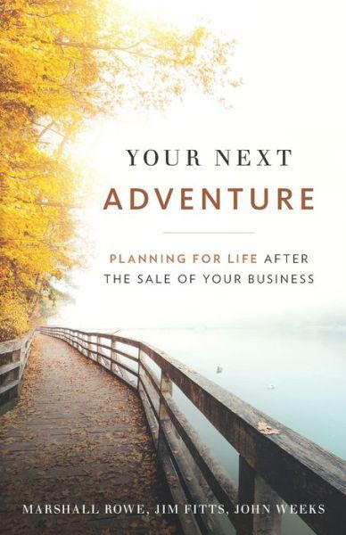 Cover for Marshall Rowe · Your Next Adventure : Planning for Life After the Sale of Your Business (Paperback Book) (2019)