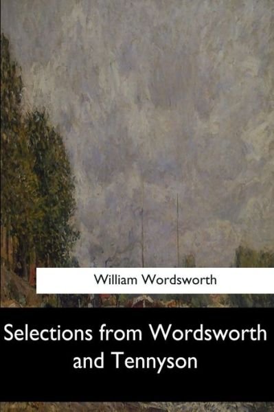 Cover for William Wordsworth · Selections from Wordsworth and Tennyson (Paperback Book) (2017)