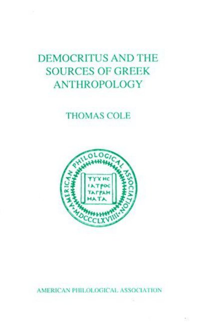 Cover for Thomas Cole · Democritus and the Sources of Greek Anthropology - Society for Classical Studies Philological Monographs (Paperback Book) (1990)