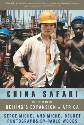 Cover for Michel Beuret · China Safari: On the Trail of Beijing's Expansion in Africa (Taschenbuch) [First Trade Paper edition] (2010)