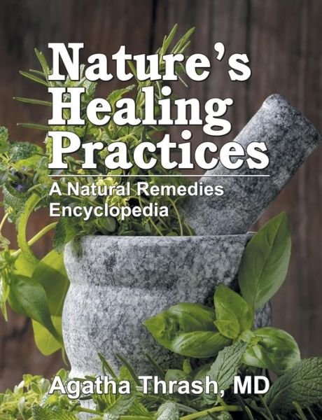 Cover for Thrash, Agatha, M.D · Nature's Healing Practices: A Natural Remedies Encyclopedia (Pocketbok) (2015)