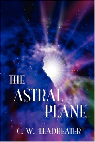 Cover for C. W. Leadbeater · The Astral Plane (Pocketbok) (2007)