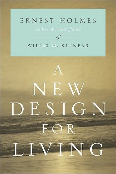 Cover for Holmes, Ernest (Ernest Holmes) · New Design for Living (Paperback Bog) (2010)