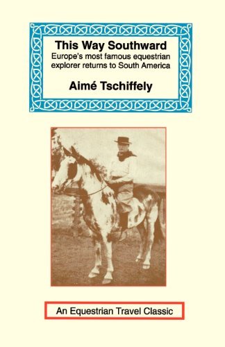 Cover for Aime Tschiffely · This Way Southward: the Account of a Journey Through Patagonia and Tierra Del Fuego (Equestrian Travel Classics) (Paperback Book) (2001)