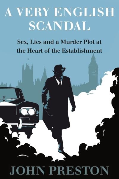 Cover for John Preston · A Very English Scandal (Hardcover Book) (2016)