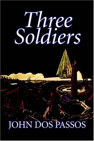 Three Soldiers - John Dos Passos - Kirjat - Aegypan - 9781598187144 - tiistai 1. marraskuuta 2005