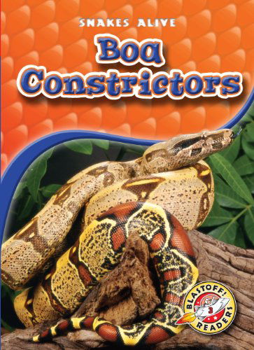 Cover for Colleen Sexton · Boa Constrictors (Blastoff! Readers: Snakes Alive) (Blastoff Readers. Level 3) (Hardcover Book) (2010)