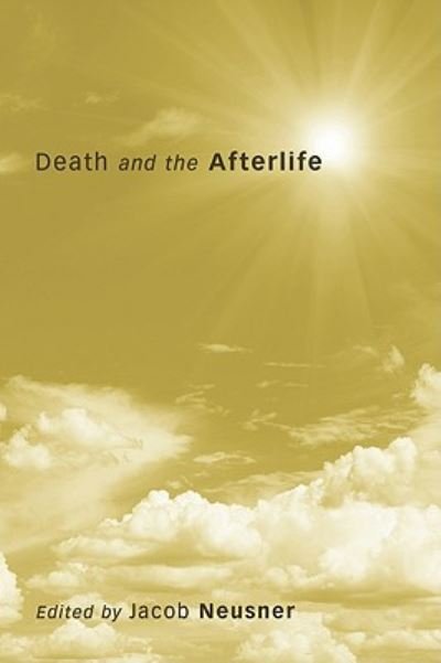 Cover for Jacob Neusner · Death and the Afterlife (Paperback Book) (2010)