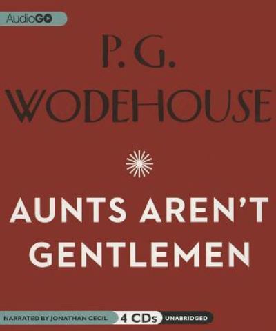 Cover for P G Wodehouse · Aunts Aren't Gentlemen (CD) (2011)