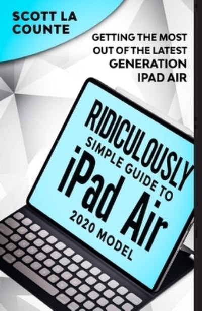 Cover for Scott La Counte · The Ridiculously Simple Guide To iPad Air (2020 Model) (Paperback Book) (2020)