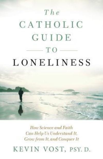Cover for Kevin Vost · Catholic Guide to Loneliness (Paperback Book) (2017)