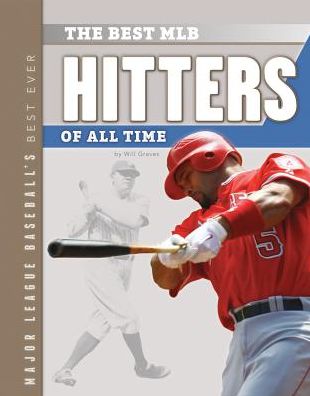 Cover for Will Graves · The Best Mlb Hitters of All Time (Major League Baseball?s Best Ever) (Hardcover Book) (2014)