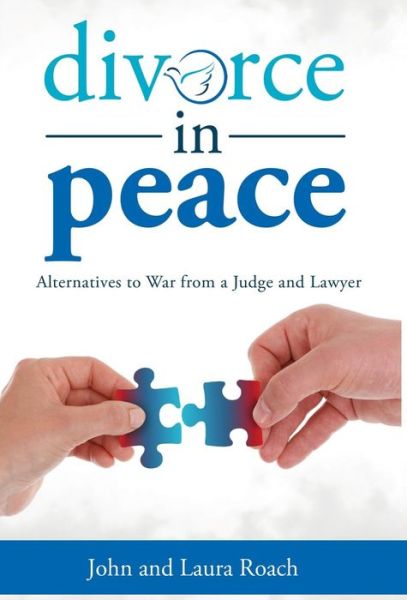 Cover for Prof John Roach · Divorce in Peace: Alternatives to War from a Judge and Lawyer (Hardcover bog) (2016)