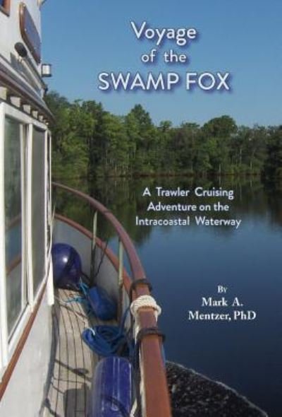 Cover for Mark A Mentzer · Voyage of the Swamp Fox (Hardcover Book) (2019)
