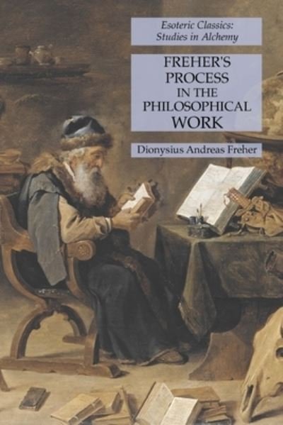 Cover for Dionysius Andreas Freher · Freher's Process in the Philosophical Work (Pocketbok) (2021)