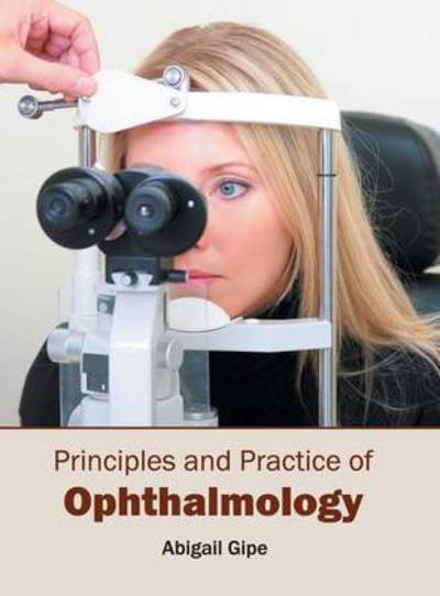 Cover for Abigail Gipe · Principles and Practice of Ophthalmology (Gebundenes Buch) (2016)