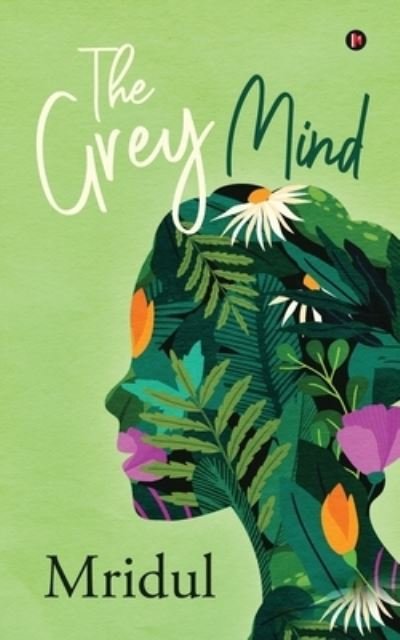 Cover for Mridul · The Grey Mind (Paperback Book) (2021)