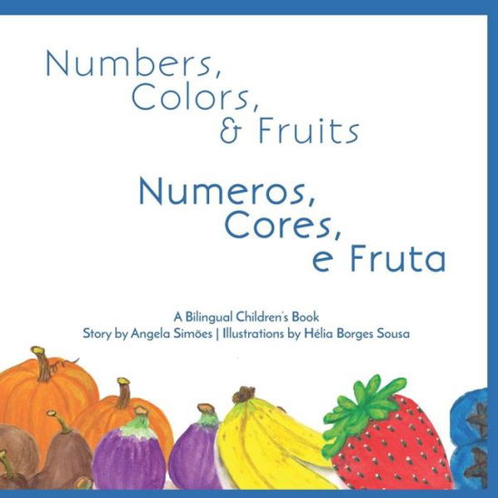 Cover for Angela Costa Simoes · Numeros, Cores, e Fruta - Numbers, Colors and Fruits (Paperback Book) (2018)