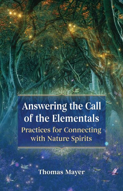 Cover for Thomas Mayer · Answering the Call of the Elementals: Practices for Connecting with Nature Spirits (Pocketbok) (2021)