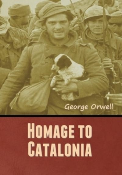 Cover for George Orwell · Homage to Catalonia (Gebundenes Buch) (2020)