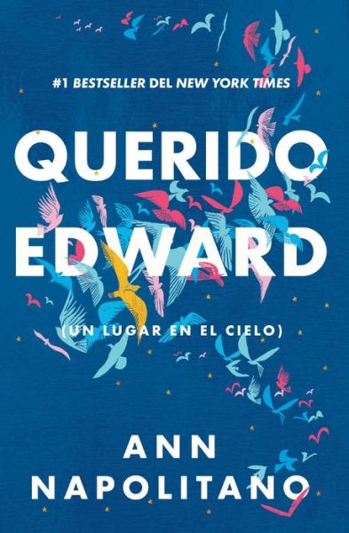 Cover for Ann Napolitano · Querido Edward (un Lugar en el Cielo) / Dear Edward (Book) (2020)