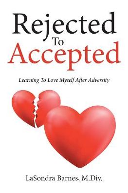 Cover for M DIV Lasondra Barnes · Rejected to Accepted: Learning to Love Myself After Adversity (Paperback Book) (2019)