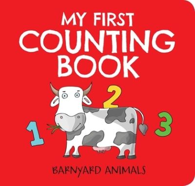 Cover for Editors of Applesauce Press · My First Counting Book: Barnyard Animals: Counting 1 to 10 - My First Counting Book (Board book) (2024)