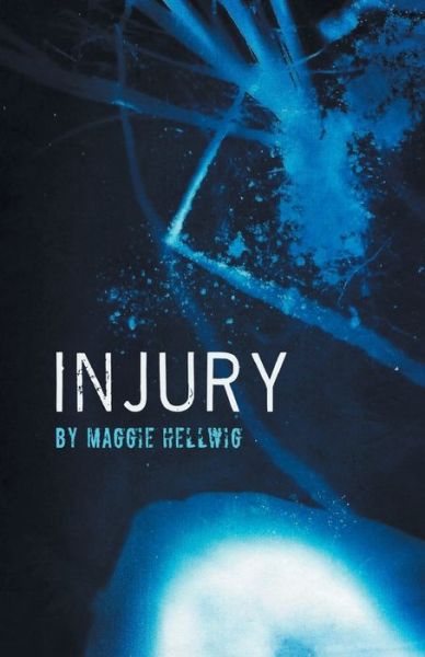 Maggie Hellwig · Injury (Paperback Book) (2021)