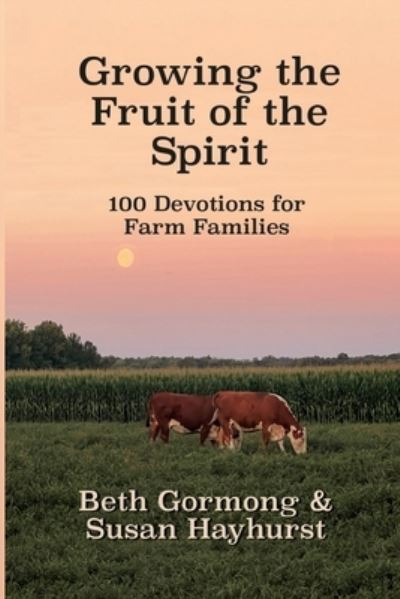 Growing the Fruit of the Spirit - Beth Gormong - Books - Elk Lake Publishing, Inc. - 9781649498144 - February 15, 2023