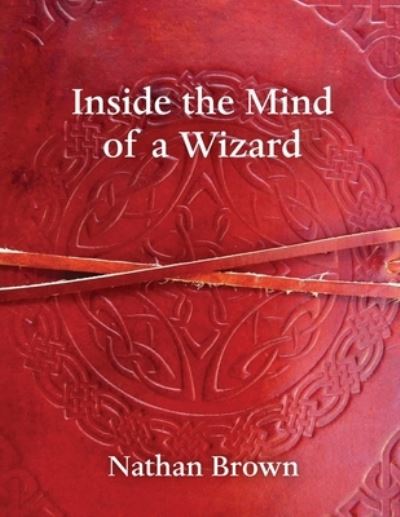 Cover for Nathan Brown · Inside the Mind of a Wizard (Paperback Book) (2021)