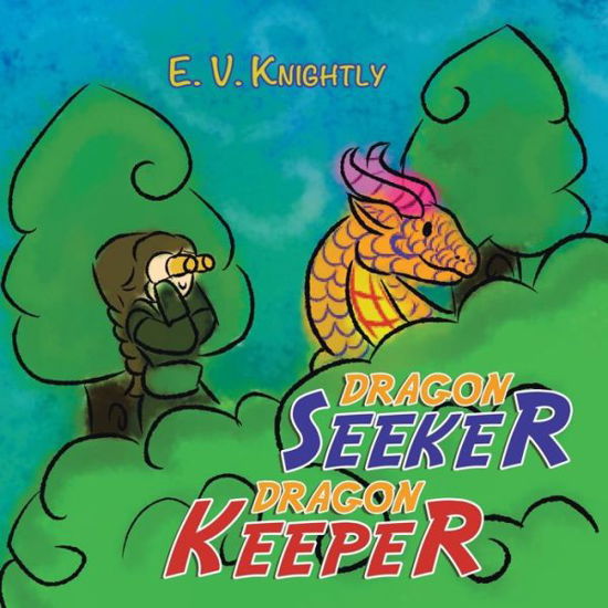 Cover for E V Knightly · Dragon Seeker Dragon Keeper (Pocketbok) (2022)