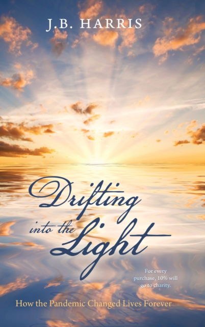 Cover for J B Harris · Drifting into the Light (Hardcover Book) (2020)