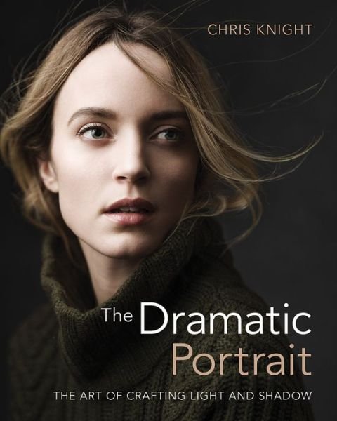 The Dramatic Portrait: The Art of Crafting Light and Shadow - Chris Knight - Bøger - Rocky Nook - 9781681982144 - 13. juli 2017