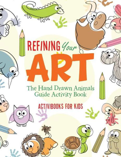 Cover for Activibooks For Kids · Refining Your Art (Paperback Book) (2016)