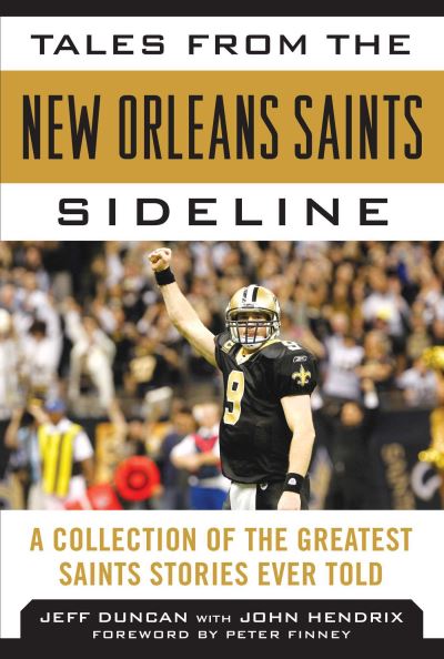 Cover for Jeff Duncan · Tales from the New Orleans Saints Sideline: A Collection of the Greatest Saints Stories Ever Told (Hardcover Book) (2018)