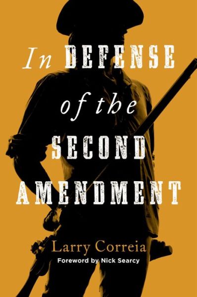 Cover for Larry Correia · In Defense of the Second Amendment (Book) (2023)