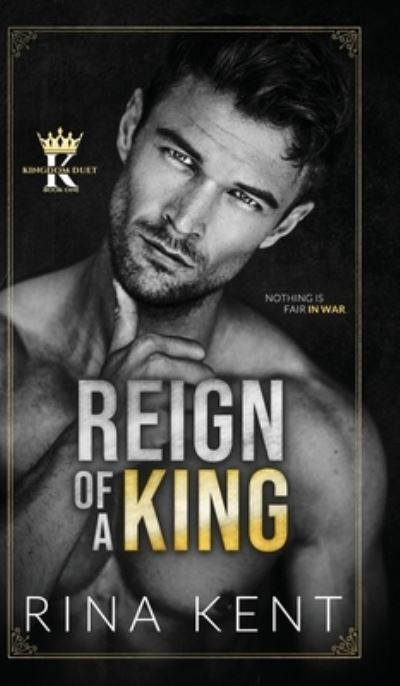 Cover for Rina Kent · Reign of a King (Hardcover bog) (2021)