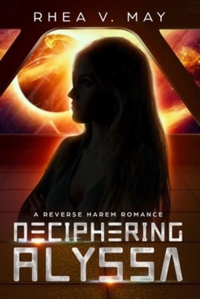 Cover for Rhea V May · Deciphering Alyssa (Paperback Book) (2019)