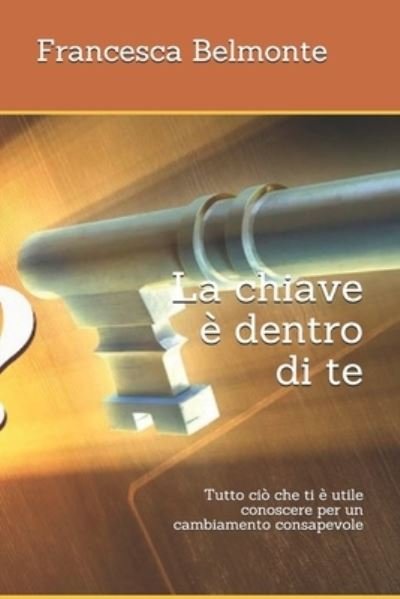 Cover for Francesca Belmonte · La chiave e dentro di te (Paperback Bog) (2019)