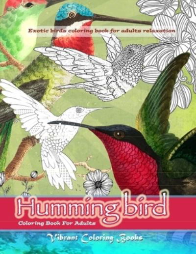 Cover for Vibrant Coloring Books · Humming bird coloring book for adults (Paperback Book) (2019)