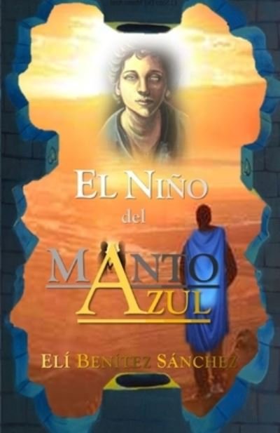 Cover for Eli Benitez Sanchez · El Nino Del Manto Azul (Paperback Bog) (2020)