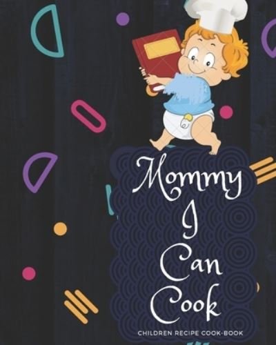 Cover for Boobly Journals · Mommy I Can Cook (Taschenbuch) (2019)