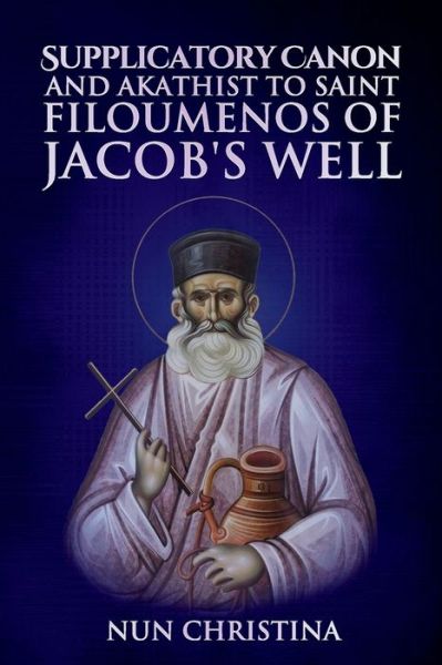 Cover for St George Monastery · Supplicatory Canon to the New Hieromartyr Philoumenos of Jacob's Well (Paperback Book) (2020)