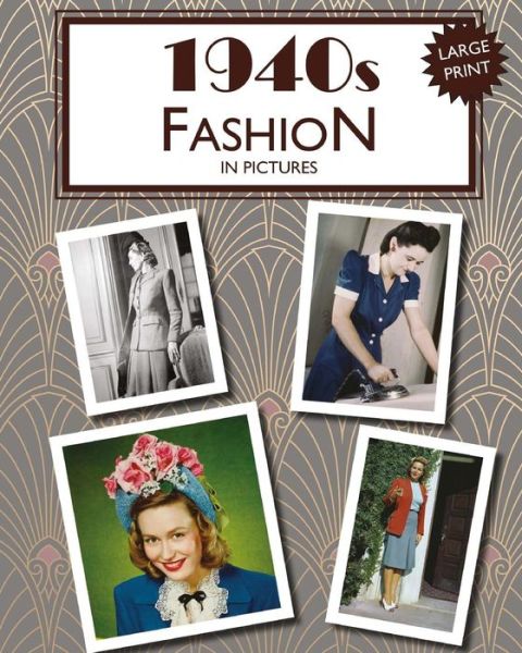 1940s Fashion in Pictures - Hugh Morrison - Books - Createspace Independent Publishing Platf - 9781717120144 - April 17, 2018