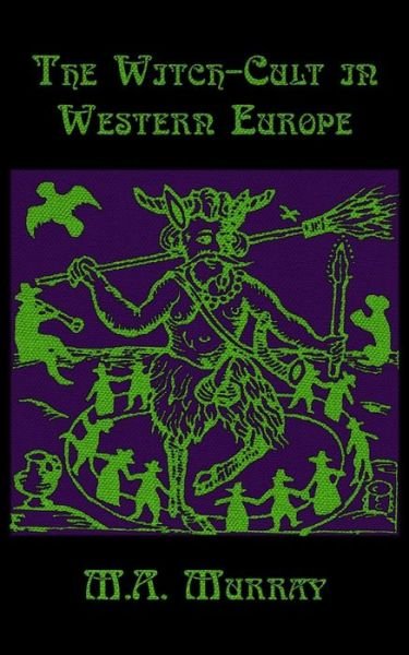 Cover for M A Murray · The Witch-Cult in Western Europe (Paperback Bog) (2018)