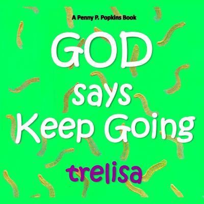 Cover for Trelisa · GOD Says Keep Going (Paperback Book) (2017)